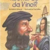 WHO WAS LEONARDO DA VINCI?