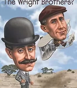 WHO WERE THE WRIGHT BROTHERS? (WHO WAS...?)