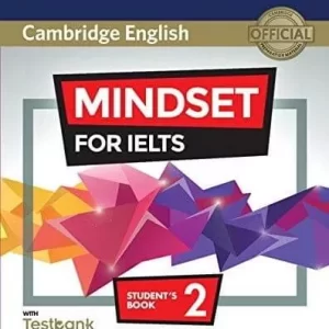 MINDSET FOR IELTS LEVEL 2 STUDENT'S BOOK WITH TESTBANK AND ONLINE MODULES: AN OFFICIAL CAMBRIDGE IELTS COURSE