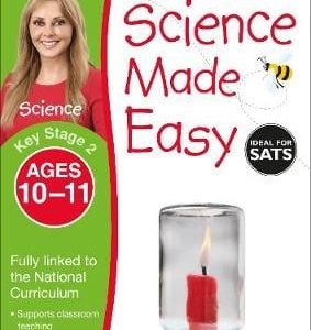 Science Made Easy Ages 10- 11 Key Stage 2