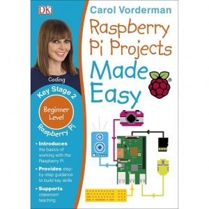 Raspberry Pi Made Easy Ages 7-11