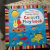 Baby's very first touchy-feely Colours Play book