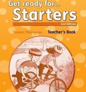 GET READY FOR PRE A1 STARTERS: TEACHER'S BOOK AND CLASSROOM PRESENTATION TOOL: MAXIMIZE CHANCES OF EXAM