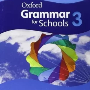 OXFORD GRAMMAR FOR SCHOOLS: 3: STUDENT'S BOOK