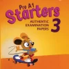 Sách Pre A1 Starters 3: Authentic Examination Papers 3 để luyện thi Flyers