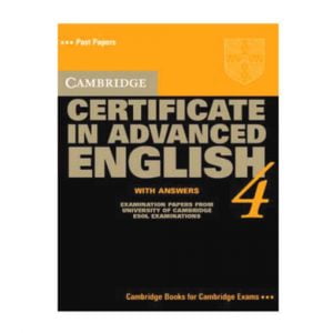 Cambridge Certificate in Advanced English 4